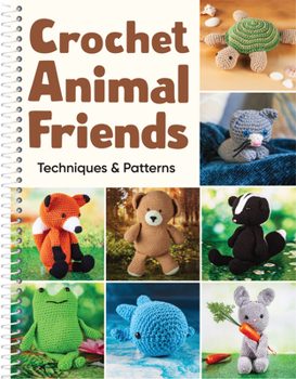 Spiral-bound Crochet Animal Friends: Techniques & Patterns Book