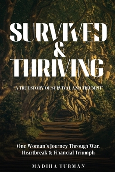 Paperback Survived and Thriving: A True Story of Survival And Triumph Book