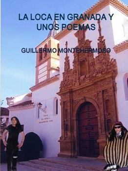 Paperback La Loca En Granada Y Unos Poemas [Spanish] Book