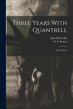 Paperback Three Years With Quantrell; a True Story Book