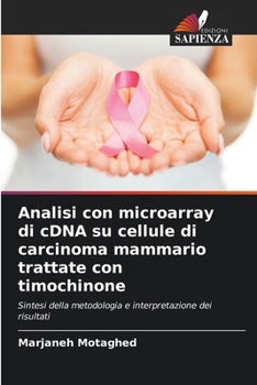Paperback Analisi con microarray di cDNA su cellule di carcinoma mammario trattate con timochinone [Italian] Book