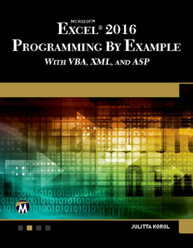 Paperback Microsoft Excel 2016 Programming by Example with Vba, XML, and ASP Book