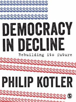 Paperback Democracy in Decline: Rebuilding Its Future Book