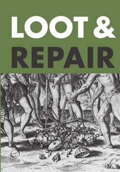 Loot & Repair: Plunder and Restitution between the Early Modern Battlefield and the Modern-Day Museum