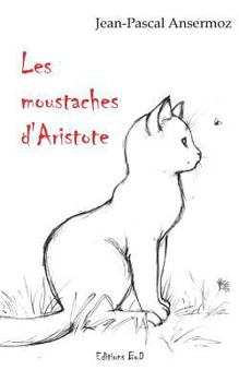 Paperback Les moustaches d'Aristote [French] Book