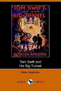 Tom Swift and His Big Tunnel; or, The Hidden City of the Andes - Book #19 of the Tom Swift Sr.