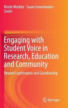 Hardcover Engaging with Student Voice in Research, Education and Community: Beyond Legitimation and Guardianship Book