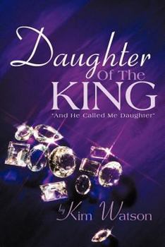 Paperback Daughter of the King: And He Called Me Daughter Book