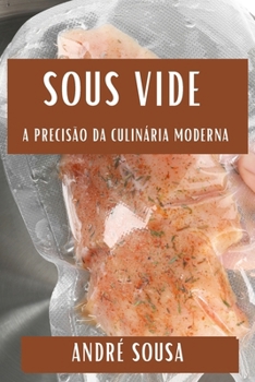 Paperback Sous Vide: A Precisão da Culinária Moderna [Portuguese] Book