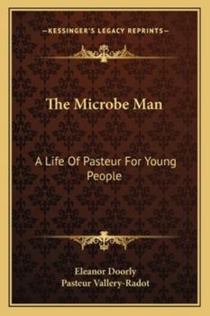 Paperback The Microbe Man: A Life Of Pasteur For Young People Book