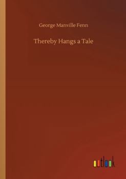 Thereby Hangs a Tale