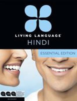 Paperback Living Language Hindi, Essential Edition: Beginner Course, Including Coursebook, 3 Audio Cds, Hindi Reading & Writing Guide, and Free Online Learning Book