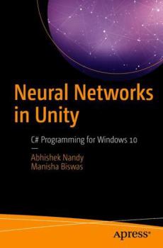 Paperback Neural Networks in Unity: C# Programming for Windows 10 Book