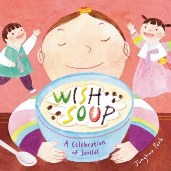 Hardcover Wish Soup: A Celebration of Seollal Book