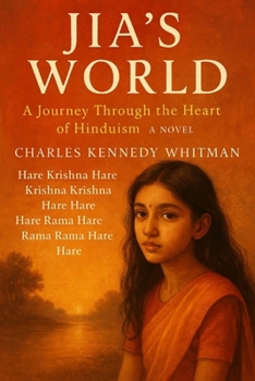 JIA’S WORLD: A JOURNEY THROUGH THE HEART OF HINDUISM-A NOVEL