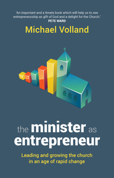 Paperback The Minister as Entrepreneur: Leading and Growing the Church in an Age of Rapid Change Book