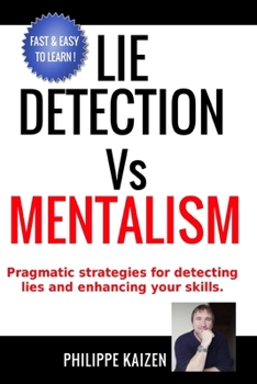 Paperback Lie detection vs Mentalism: Pragmatic strategies for detecting lies and enhancing your skills Book