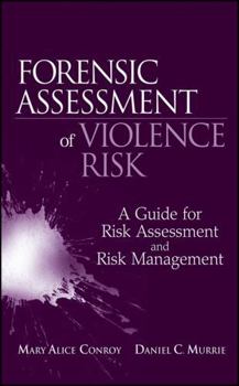 Hardcover Forensic Assessment of Violence Risk: A Guide for Risk Assessment and Risk Management Book