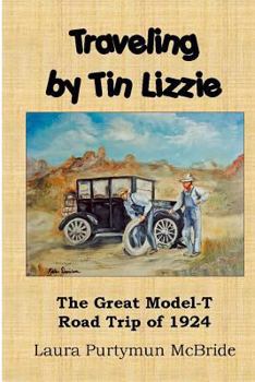 Paperback Traveling By Tin Lizzie: The Great Model-T Road Trip of 1924 Book