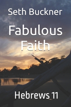 Paperback Fabulous Faith: Hebrews 11 Book