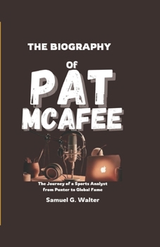 Paperback The Biography of Pat McAfee: The Journey of a Sports Analyst from Punter to Global fame Book