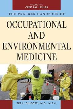 Hardcover The Praeger Handbook of Occupational and Environmental Medicine: Volume 2, Central Issues Book