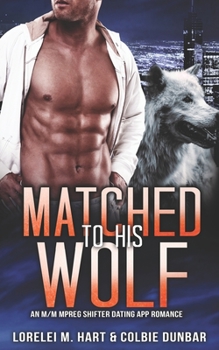 Paperback Matched To His Wolf: An M/M Mpreg Shifter Dating App Romance Book