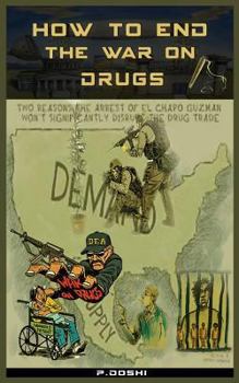 Paperback How to End the War on Drugs?: When will we learn that Prohibition is never the answer? Book