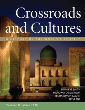 Paperback Crossroads and Cultures, Volume II: Since 1300: A History of the World's Peoples Book