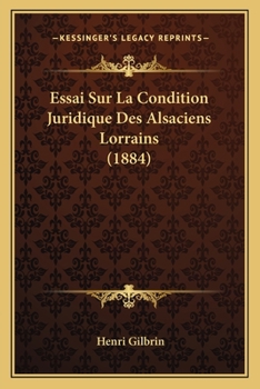 Paperback Essai Sur La Condition Juridique Des Alsaciens Lorrains (1884) [French] Book