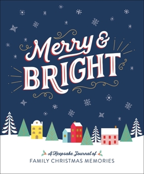 Hardcover Merry & Bright: A Keepsake Journal of Family Christmas Memories Book