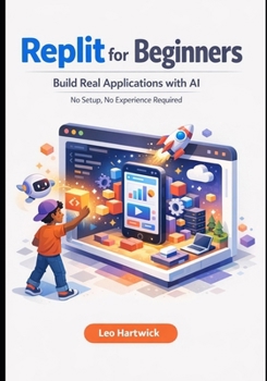 Paperback Replit for Beginners: Build Real Applications with Ai No Setup, No Experience Required Book