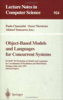 Paperback Object-Based Models and Languages for Concurrent Systems: Ecoop '94 Workshop on Models and Languages for Coordination of Parallelism and Distribution, Book