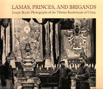 Paperback Lamas, Princes, and Brigands: Joseph Rockis Photographs of the Tibetan Borderlands of China Book