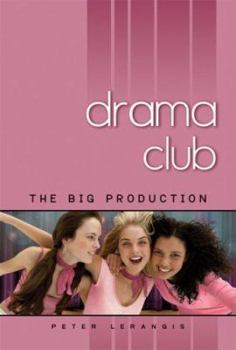 The Big Production  (Drama Club book 2) - Book #2 of the Drama Club