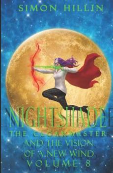 Paperback Nightshade the Cloakmaster and the Vision of a New Wind, Volume 8 Book