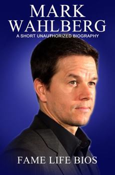 Paperback Mark Wahlberg: A Short Unauthorized Biography Book