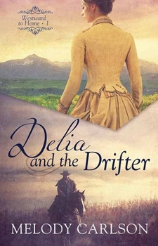 Library Binding Delia and the Drifter: Westward to Home [Large Print] Book