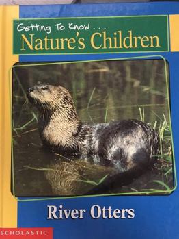 Hardcover Getting to Know Nature's Children: River Otters / Red Fox Book