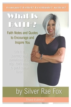 Paperback What Is FAITH?: Faith Notes and Quotes to Encourage and Inspire You Book