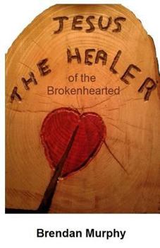 Paperback Jesus the Healer of the Brokenhearted Book