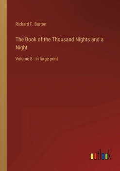 The Book of the Thousand Nights and a Night; Volume 8 - Book  of the Arabian Nights