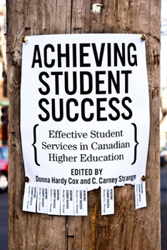 Paperback Achieving Student Success: Effective Student Services in Canadian Higher Education Book