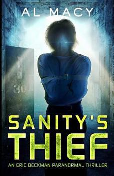 Paperback Sanity's Thief: An Eric Beckman Paranormal Thriller Book