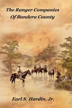 Hardcover The Ranger Companies Of Bandera County Book