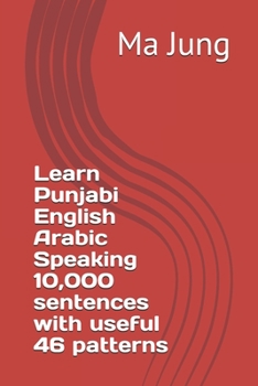 Paperback Learn Punjabi English Arabic Speaking 10,000 sentences with useful 46 patterns Book