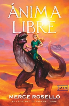 Paperback Ánima Libre: Aventura de fantasía, magia y tecnología (Lágrimas de Kirena 1) [Spanish] Book