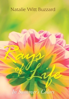 Rays of Life: In Summer’s Colors