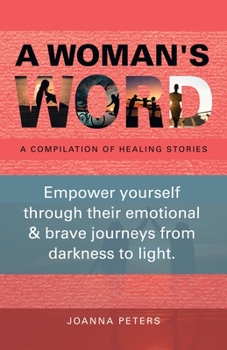 Paperback A Woman's Word: A Compilation of Healing Stories Book