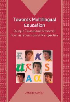 Paperback Towards Multilingual Education: Basque Educational Research from an International Perspective Book